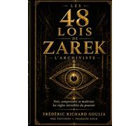 Les 48 Lois de Zarek l'Archiviste: Voir, comprendre et maîtriser les règles invisibles du pouvoir - Un roman stratégique dans l'Empire d'Azyra