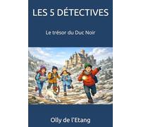 LES 5 DÉTECTIVES: Le trésor du Duc Noir