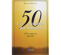 Les 50 principes des miracles d' "Un cours en miracles"