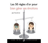 Les 50 règles d'or pour bien gérer ses émotions