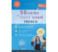 Les 50 verbes les plus utilisés par les Français: Tu apprends le français ? Conjugue facilement au Présent, à l'Imparfait, au Futur simple, au Conditionnel et au Subjonctif