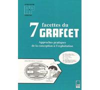 Les 7 facettes du Grafcet - Approches pratiques de la conception à l'exploitation
