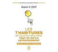 Les 7 Habitudes de Ceux Qui Réalisent Tout Ce Qu'Ils Entreprennent. Le Livre Qui Va Changer Votre Vie (Développement Personnel)