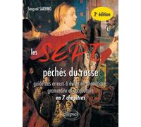 Les 7 Péchés du Russe Guide des Erreurs à Éviter en Phonétique Grammaire et Vocabulaire en 7 Chapitres de Sergueï Sakhno (23 juillet 2013) Broché