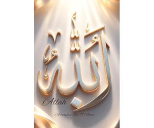 Les 99 Noms d’Allah: Un chemin intérieur pour comprendre, ressentir et revenir à Dieu
