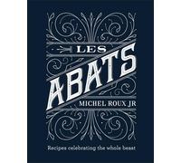 Les Abats: Recipes celebrating the whole beast