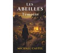 Les Abeilles Témoins: 2 (Les enquêtes de Lucie Sarrazin)