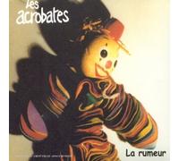 Les Acrobates - La Rumeur