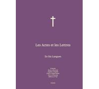 Les Actes et les Lettres: En Six Langues : Français; Russe; Anglais; Latin; Grec; Hébreu. (Fra-Rus-Eng. Bible en Français En Six Langues : Français; Russe; Anglais; Latin; Grec; Hébreu.)