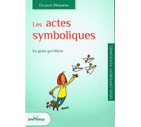 Les actes symboliques : Le geste qui libère