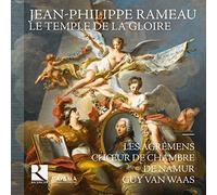 Les Agrémens; Choeur De Chambre De Namur; Guy Van Waas - Rameau: Le Temple De La Gloire