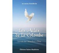 Les Ailes de la Colombe: La voie de l'abandon à Dieu