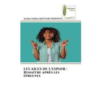 Les Ailes de l'Espoir: Renaître après les épreuves