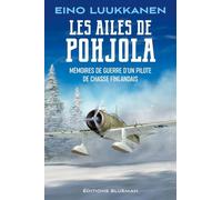 Les ailes de Pohjola: Mémoires de guerre d'un pilote de chasse finlandais