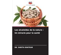 Les alcaloïdes de la nature : Un miracle pour la santé