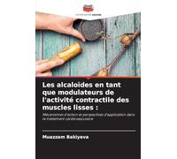 Les alcaloïdes en tant que modulateurs de l'activité contractile des muscles lisses: Mécanismes d'action et perspectives d'application dans le traitement cardiovasculaire