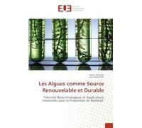 Les Algues comme Source Renouvelable et Durable: Potentiel Biotechnologique et Applications Innovantes pour la Production de Biodiesel