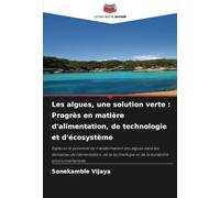 Les algues, une solution verte : Progrès en matière d'alimentation, de technologie et d'écosystème