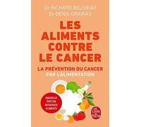 Les aliments contre le cancer: prevention du cancer par alimentation (Santé)