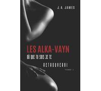 Les Alka-Vayn - 1 : Ou que tu sois je te retrouverai