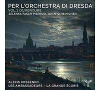 Les Ambassadeurs - la Grande Écurie, Alexis Kossen - Per L'orchestra Di Dresda: Ouverture