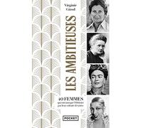 Les Ambitieuses... - 40 femmes qui ont marqué l'histoire par leur volonté d'exister