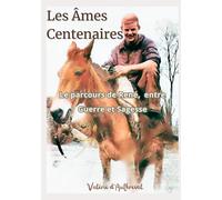 Les Âmes centenaires: Le parcours de René entre Guerre et Sagesse