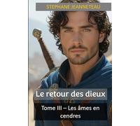 Les âmes en cendres (Le retour des dieux)