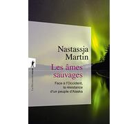 Les âmes sauvages: Face à l'Occident, la résistance d'un peuple d'Alaska