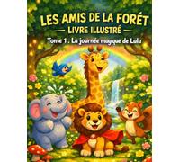 LES AMIES DE LA FORET - Livre Illustré - POUR ENFANT DE 2 A 5 l'histoire du soir idéale.: Tome 1 : La journée magique de Lulu