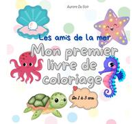 Les amis de la mer: Mon premier livre de coloriage (Mes amis à colorier : Livres pour enfants de 1 à 3 ans)