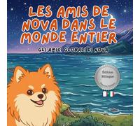 Les amis de Nova à travers le monde | Gli amici di Nova nel mondo: Un livre bilingue pour enfants en Français et en Italien (Nova the Pomeranian ... Distance (Bilingue: Français et Italien))