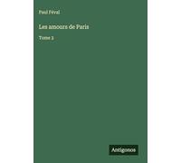 Les amours de Paris: Tome 2