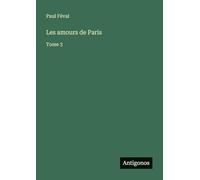 Les amours de Paris: Tome 3