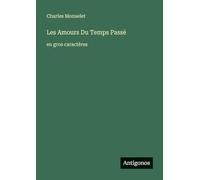 Les Amours Du Temps Passé: en gros caractères