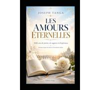 LES AMOURS ÉTERNELLES: Mille ans de poésie, de sagesse et d’espérance