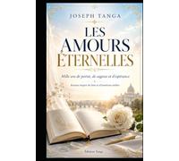 LES AMOURS ÉTERNELLES: Mille ans de poésie, de sagesse et d’espérance