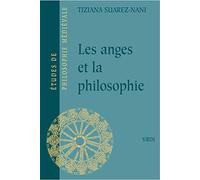Les Anges Et La Philosophie: Subjectivite Et Fonction Cosmologique Des Substances Separees a la Fin Du Xiiie Siecle: 100 (Etudes de Philosophie Medievale)