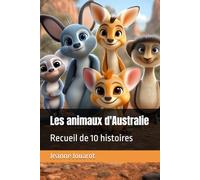 Les animaux d'Australie: Recueil de 10 histoires (Les animaux font leurs histoires)