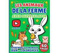Les Animaux de la Ferme avec Olive le Lapin - Mon Premier Coloriage Imagier des Animaux et leurs cris: Apprendre en s'amusant - Traits épais - Petits ... - Dès 3 ans (Apprendre avec Olive le Lapin)