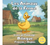Les Animaux de la Ferme: Livre de Coloriage Bilingue Les Animaux de la Ferme - Livre de Coloriage Les Animaux de la Ferme 30 Dessins - Ludiques avec ... et en Anglais et Carnet de Notes Créatif