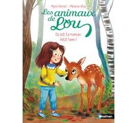 Les Animaux de Lou : Où est ta maman, Petit Faon ?