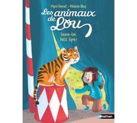 Les Animaux de Lou : Sauve-toi, Petit Tigre !