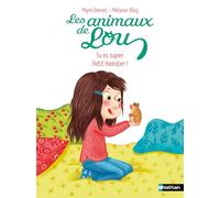 Les animaux de Lou: Tu es super, Petit Hamster !