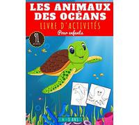 Les Animaux des Océans Livre d'activités pour enfants: 4 - 8 ans Filles et garçons | Cahier d'exercices 91 activités, jeux et puzzles pour apprendre ... mots mêlés & plus | Cadeau éducatif Enfant