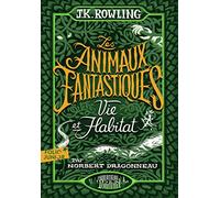 Les Animaux Fantastiques. Vie & Habitat (Folio Junior)