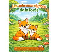 Les animaux mignons de la forêt: Livre de coloriage pour enfant - Dès 4 ans - Animaux des forêts à colorier adorables et qui sourient (renards, oiseaux, lapins...)