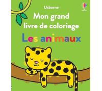 Les animaux - Mon grand livre de coloriage - Dès 3 ans