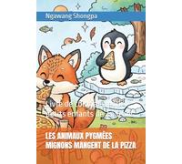 LES ANIMAUX PYGMÉES MIGNONS MANGENT DE LA PIZZA: Livre de coloriage pour petits enfants de 2 à 6 ans
