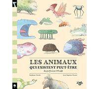 Les Animaux qui existent peut-être du professeur O'Logh